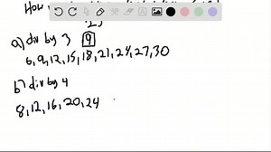 How many positive integers between 5 and 31 a) are divisible by 3 ? Which integers are these? b) are divisible by 4 ? Which integers are these? c) are divisible by 3 and by 4 ? Which integers are these? | Numerade
