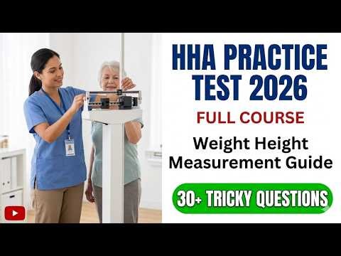 HHA Practice Test 2026 Home Health Aide Full Course Weight Height Measurement Guide Mastery