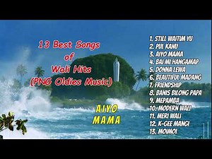 🎶 Wali Hits Oldies Music – 13 Timeless Songs That Never Get Old | PNG Music