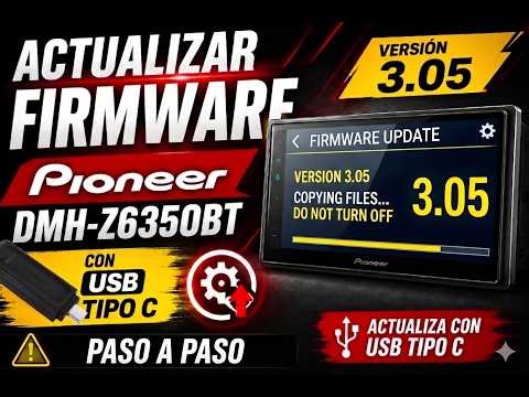 Actualizar Firmware Pioneer DMH-Z6350BT Version 3.05 Desde USB Tipo C | DMH-Z9350BT