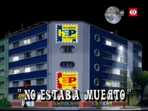 Hospital El Paisa • Episodio 16 • No estaba muerto