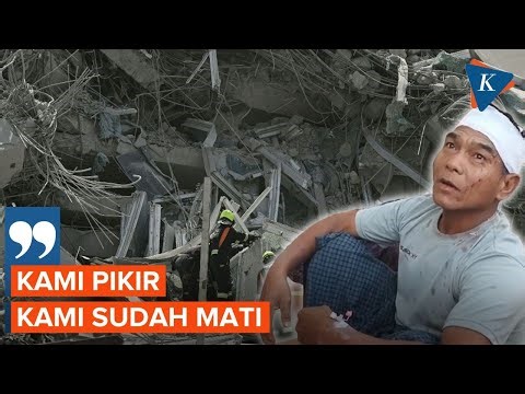 Kesaksian Korban Gempa Myanmar: Kami Pikir Kami Sudah Mati