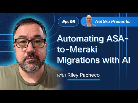 Automating ASA-to-Meraki Migrations with AI | Ep. 96