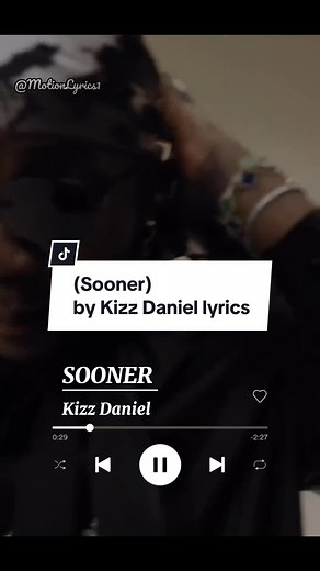 Lyrics of 'Sooner' by Kizz Daniel - Speed Version