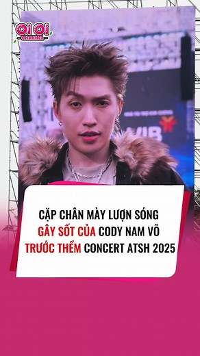 Cody Nam Võ và cặp chân mày lượn sóng gây sốt trên LED #codynamvo #anhtraisayhi2025 #anhtraisayhi2025concert #ATSH #tiktokgiaitri
