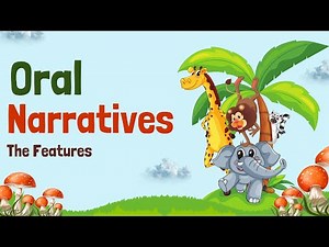 Introduction to Oral Narratives: Features of Oral Narratives