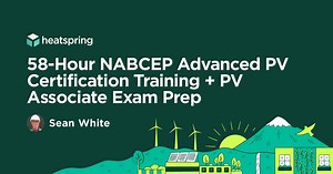 58-Hour NABCEP Advanced PV Certification Training    PV Associate Exam Prep