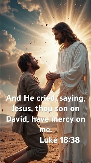Jesus, Son of David, Have Mercy on Me | Luke 18 Have mercy on me #bibleverse #biblequotes ✝️🙏🙌