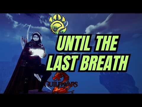 UNTIL THE LAST BREATH | SOULBEAST | Guild Wars 2 WvW Solo Roaming