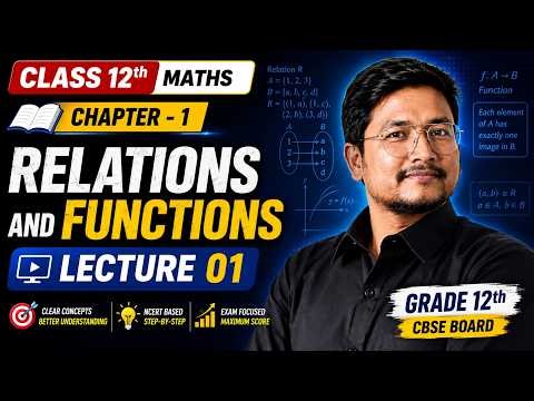 CLASS 12 MATHEMATICS | CHAPTER 1 – RELATIONS AND FUNCTIONS | LECTURE 01