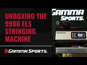 Unboxing the GAMMA 9900 ELS Stringing Machinhe