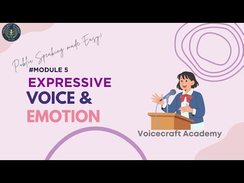 MODULE 5 Vocal Vitality: Expressive Voice & Emotion