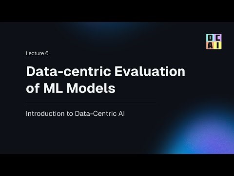MIT DCAI Lecture 6: Data-centric Evaluation of ML Models