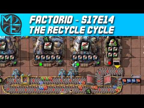 Factorio - S17E14 - The Recycle Cycle