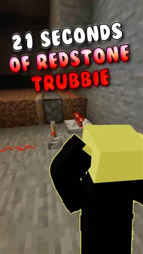 21 seconds of Redstone Trubbie