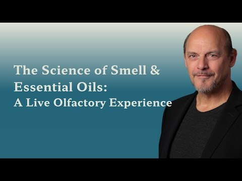 The Science of Smell & Essential Oils: A Live Olfactory Experience