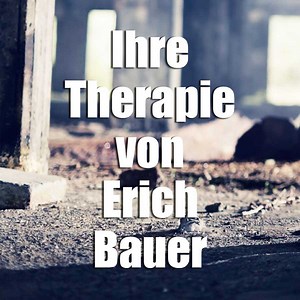 Ihre Therapie von Erich Bauer: So überwinden Sie Ihre Ängste