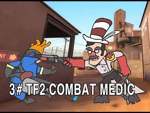 3 - [TeamFortress 2] Combat Medic Animation