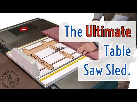 The Ultimate Table Saw Sled
