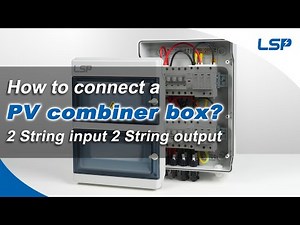 How to connect a Solar DC PV combiner box - 2 String Input 2 String Output