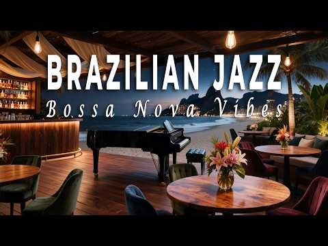 Brazilian Jazz & Bossa Nova Vibes - Smooth Tropical Lounge | Chill Rio Atmospheres
