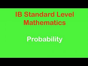 Probability | IB Math | Standard Level (SL) | Concepts and Exam Related Questions Solved