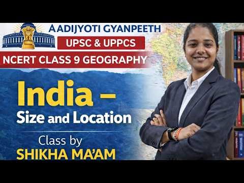 NCERT Class 9 Geography | Chapter 1: India – Size and Location | Complete Explanation