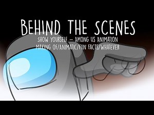 Show Yourself - Among Us Animation - BEHIND THE SCENES with the animator!