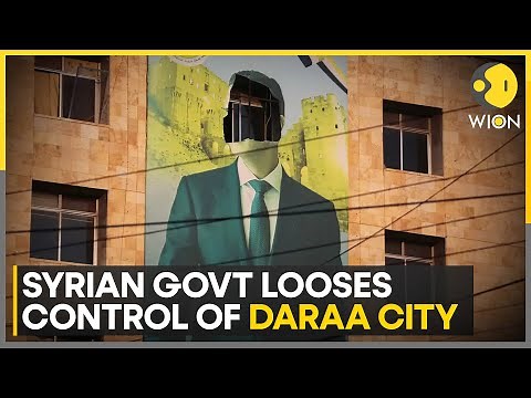 Syrian Government Looses Control Of Daraa City | World News | WION