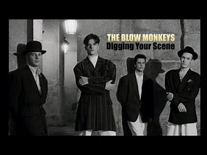 Digging Your Scene THE BLOW MONKEYS - 1986 - HQ