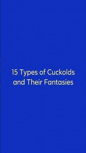 15 Types of Cuckolds and Their Fantasies