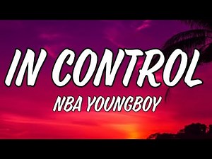 In Control - NBA Youngboy [Lyrics]