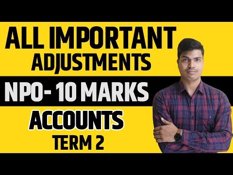 NPO ALL IMPORTANT ADJUSTMENTS INCOME & EXPENDITURE A/c| COVERS 10 MARKS | TERM 2 ACCOUNTS
