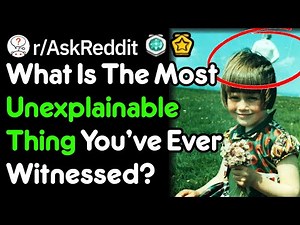 [Serious] What is the most unexplainable thing you've ever witnessed?