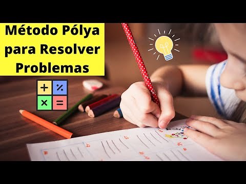 😲 ¿Cómo Resolver Problemas Matemáticos? 🤍 Método Pólya para la Resolución de Problemas Matemáticos