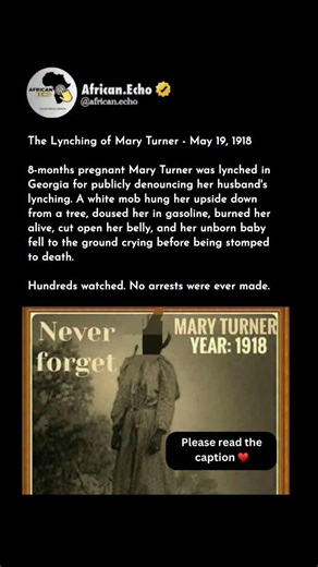 𝐓𝐇𝐄 𝐄𝐂𝐇𝐎 𝐅𝐑𝐎𝐌 𝐀𝐅𝐑𝐈𝐂𝐀 🗣️🎙️ on Instagram: "Her Only “Crime” Was Speaking the Truth… In 1918, Mary Turner — 8 months pregnant — dared to protest her husband’s lynching. For that, a white mob unleashed one of the most brutal and heart-shattering acts in American history. They tied her upside down from a tree. They soaked her in gasoline. They set her on fire. They cut open her womb… and her unborn baby hit the ground crying — before being stomped to death. Hundreds stood there. Wa