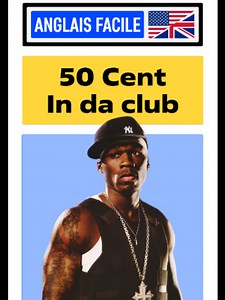 Apprendre l'anglais avec 50 Cent – In Da Club 🎧