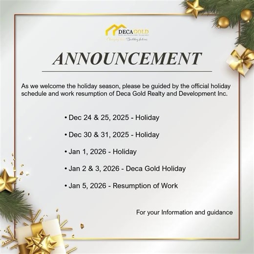 ANNOUNCEMENT As we welcome the holiday season, please be guided by the official holiday schedule and work resumption of Deca Gold and Deca- Prime Realty. Happy Holidays🎉 | DECA- PRIME Realty