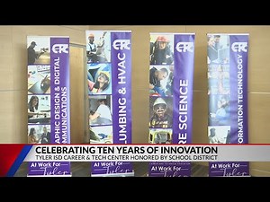 Tyler ISD celebrates 10 years of Career & Technology Center success