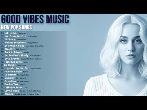 Good Vibes Music Trending Chill Pop Sam Fischer, Dhruv