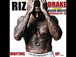 Waiting Up - Riz Feat. Drake