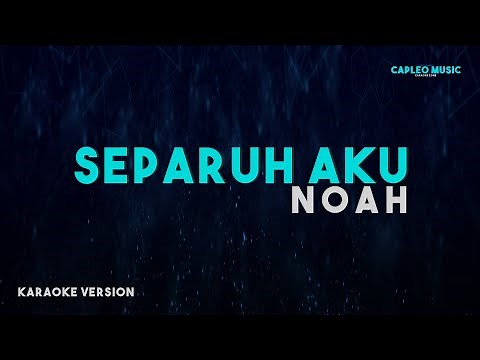 Noah – Separuh Aku (Karaoke Version)