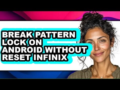 How to Break Pattern Lock on Android Without Reset Infinix - Step by Step