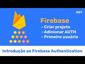 Introdução ao firebase authentication - #01