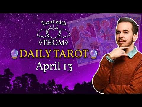 🔮DAILY TAROT – April 13, 2026 | Let Love Heal this Situation!🔮