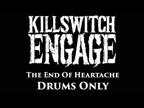 Killswitch Engage The End Of Heartache DRUMS ONLY