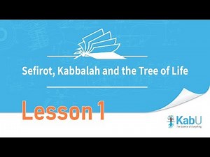 Sefirot, Kabbalah and The Tree of Life - Lesson 1