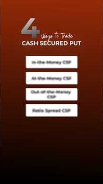 How to Trade Cash-Secured Puts: 4 Different Ways