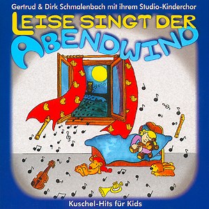 Gertrud Und Dirk Schmalenbach Mit Ihrem Studio-Kinderchor - Leise Singt Der Abendwind (Kuschel-Hits Für Kids)
