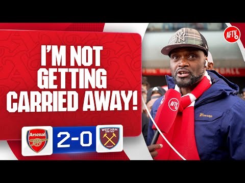 I’m Not Getting Carried Away! (Yardman) | Arsenal 2-0 West Ham